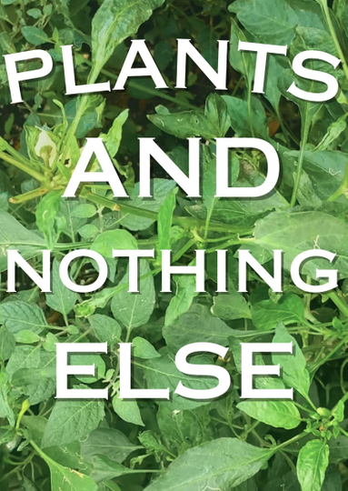 Plants And Nothing Else Poster