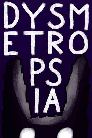 Dysmetropsia Poster