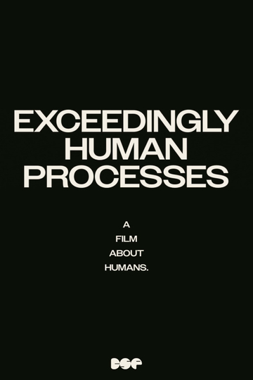 Exceedingly Human Processes Poster