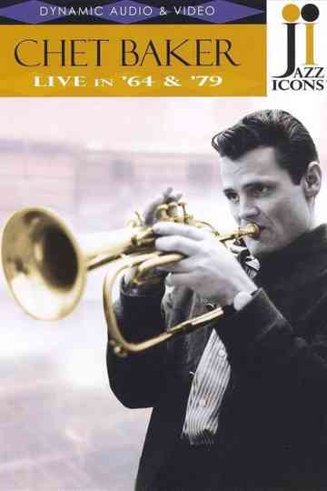 Jazz Icons: Chet Baker Live in '64 & '79 Poster