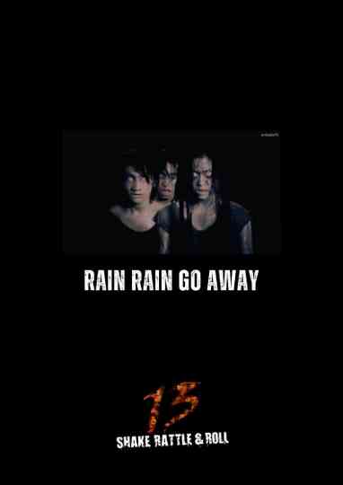 Rain Rain Go Away Poster