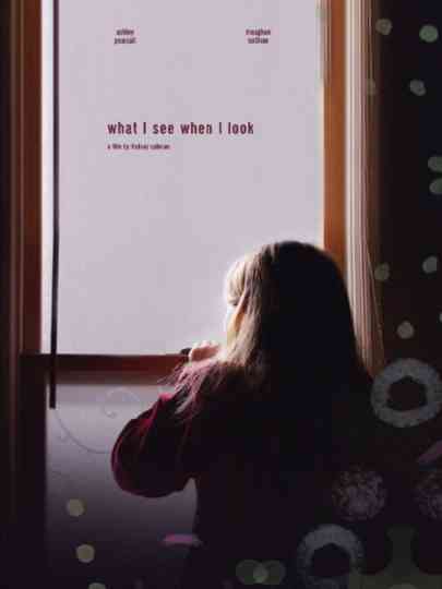 What I See When I Look Poster