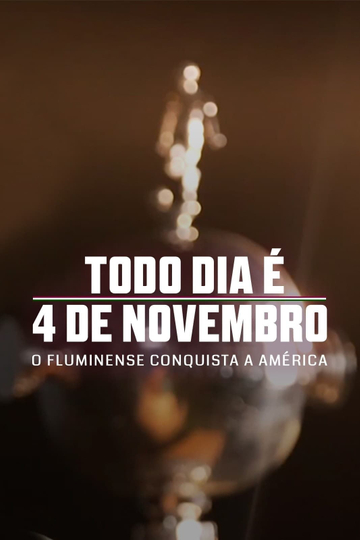 Todo Dia É Dia 4 de Novembro - O Fluminense Conquista A América Poster