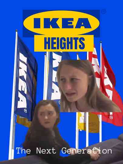 IKEA Heights: The Next Generation Poster