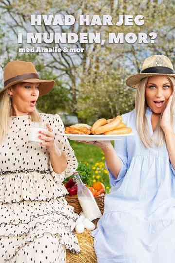 Hvad har jeg i munden, mor - med Amalie og mor Poster