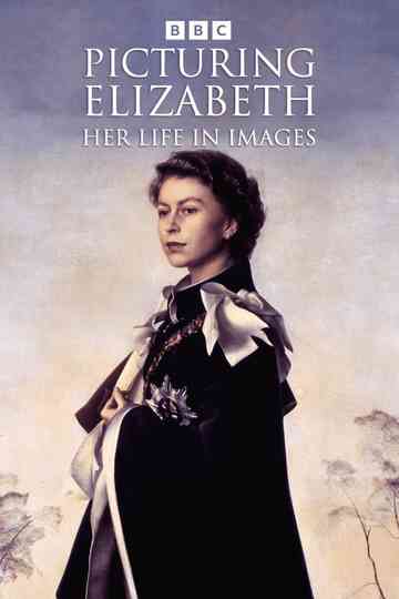 Picturing Elizabeth: Her Life in Images Poster
