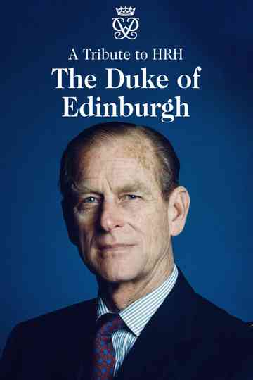A Tribute to HRH Duke of Edinburgh Poster