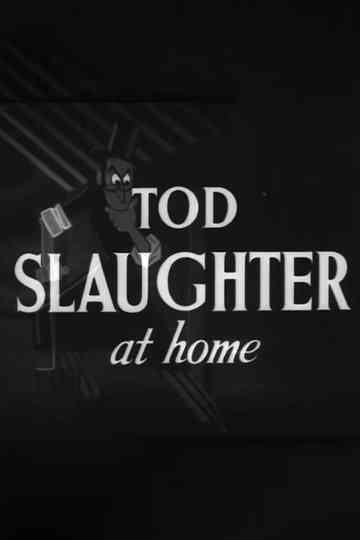 Tod Slaughter at Home Poster