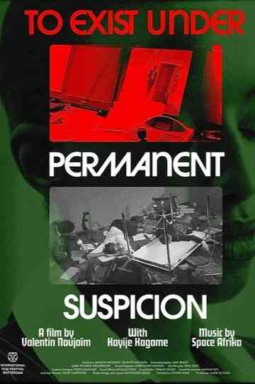 To Exist Under Permanent Suspicion poster