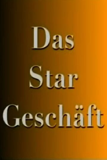 Das Stargeschäft- Hinter den Kulissen des schnellen Ruhmes