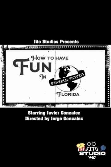 How to have Fun in Universal Studios Florida Poster
