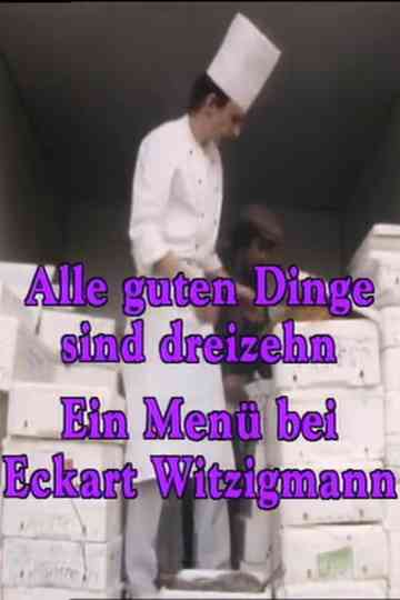 Alle guten Dinge sind dreizehn - Ein Menü bei Eckart Witzigmann Poster