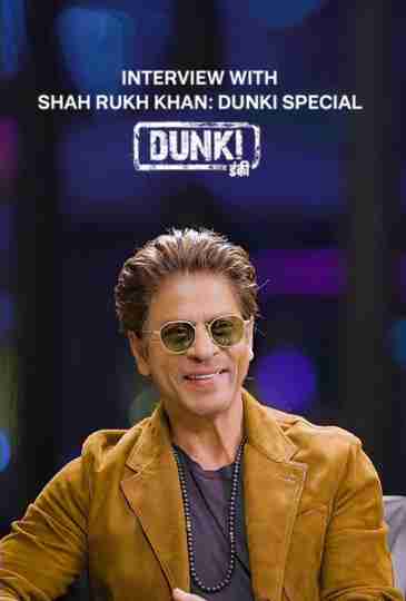 Interview With Shah Rukh Khan A Dunki Special Poster