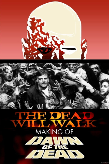 The Dead Will Walk The Making of Dawn of the Dead Poster