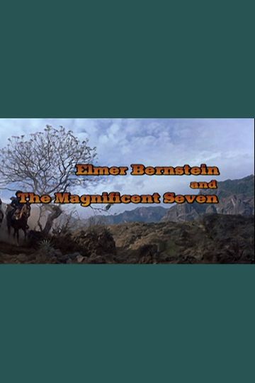 Elmer Bernstein and 'The Magnificent Seven'