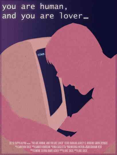 You Are Human, and You Are Lover Poster