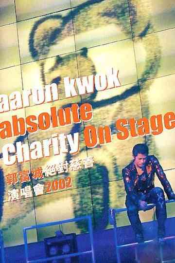 Aaron Kwok Absolute Charity in Stage Poster