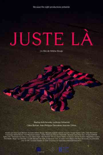 Juste là Poster