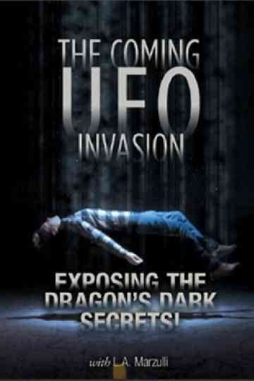 UFO Disclosure Part 4: The Coming UFO Invasion - Exposing the Dragon's Dark Secrets! Poster