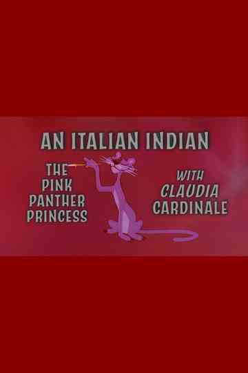 An Italian Indian: The Pink Panther Princess With Claudia Cardinale Poster
