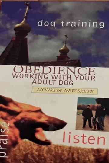 Raising Your Dog with the Monks of New Skete: Obedience - Working With Your Adult Dog Poster