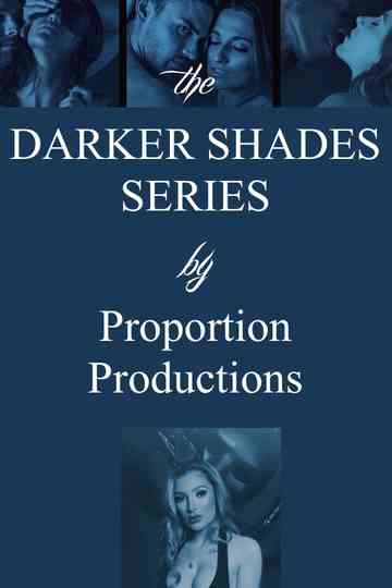 Proportion Productions: The Darker Shades Collection Poster