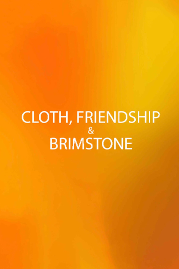 Cloth, Friendship & Brimstone Poster