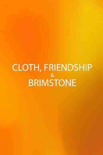 Cloth, Friendship & Brimstone Poster