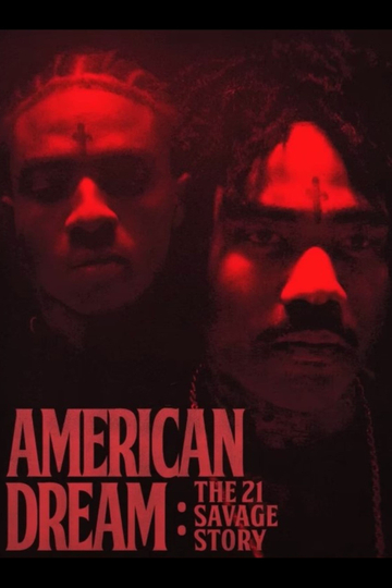 American Dream: The 21 Savage Story Poster