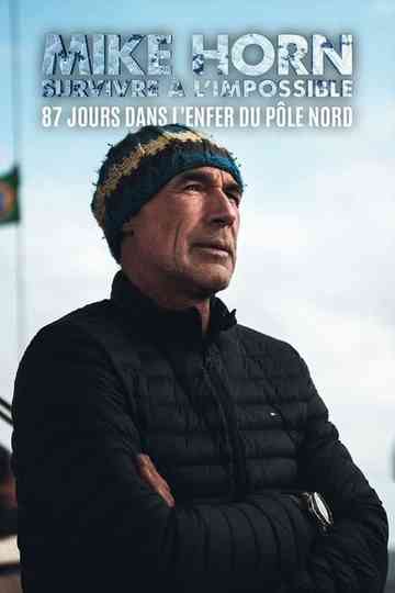 Mike Horn 87 Jours Dans Lenfer Du Pole Nord Poster