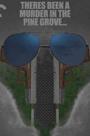 There's Been a Murder in The Pinegrove! Poster