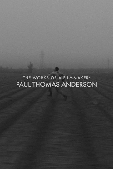 The Works Of A Filmmaker: Paul Thomas Anderson