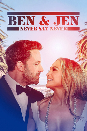 Ben Affleck & Jennifer Lopez: Never Say Never Poster