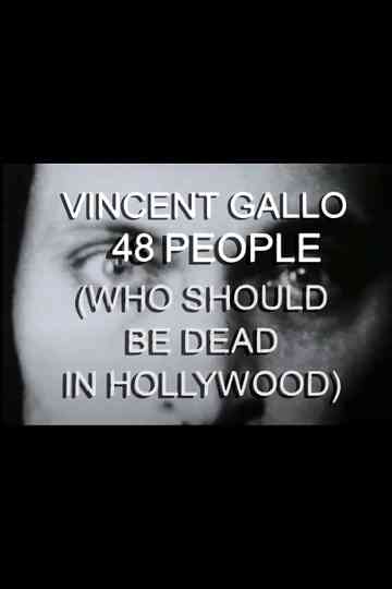 Vincent Gallo: 48 People (Who Should Be Dead in Hollywood) Poster