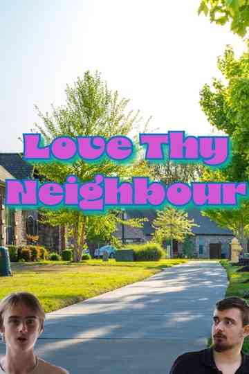 Love Thy Neighbour Poster