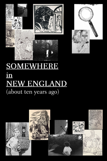 Somewhere in New England (about ten years ago) Poster