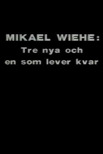Mikael Wiehe: Tre nya och en som lever kvar Poster