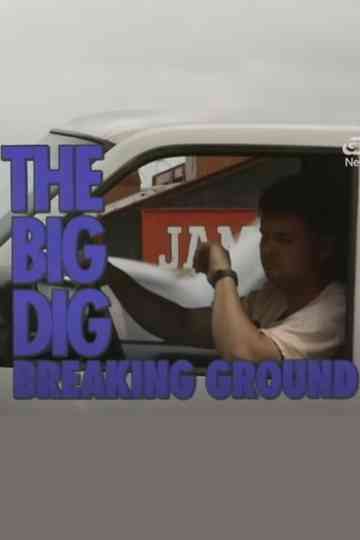 The Big Dig: Breaking Ground Poster