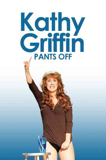 Kathy Griffin: Pants Off Poster