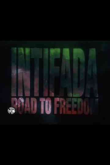 Intifada: Road to Freedom Poster