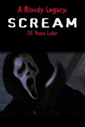 A Bloody Legacy: Scream 25 Years Later Poster