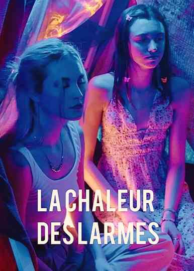 La chaleur des larmes Poster