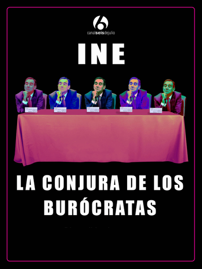 INE: La conjura de los burócratas Poster