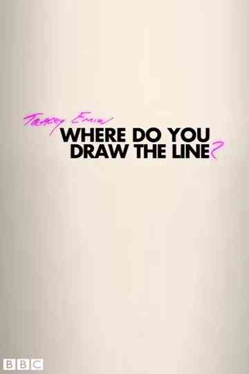 Tracey Emin: Where Do You Draw the Line? Poster