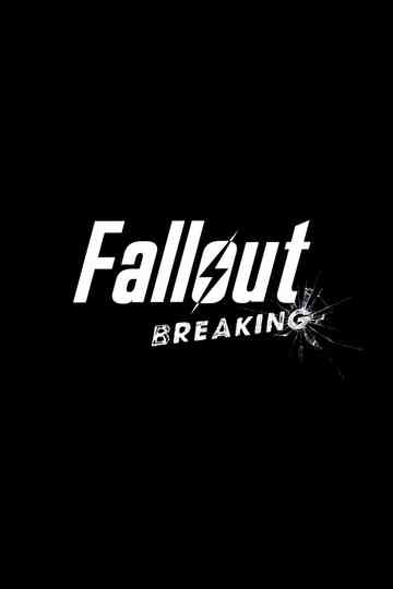 Fallout: Breaking Poster