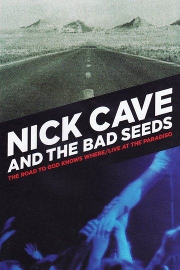 Nick Cave & The Bad Seeds - Live at The Paradiso