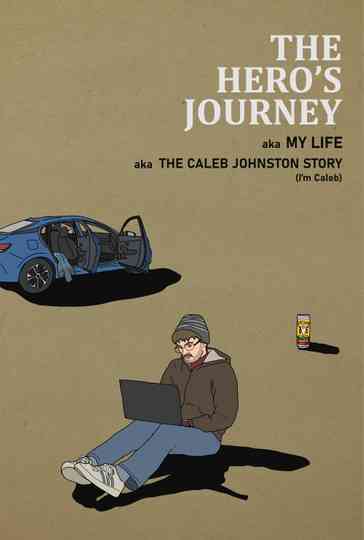 The Hero's Journey aka My Life aka The Caleb Johnston Story (I'm Caleb) Poster