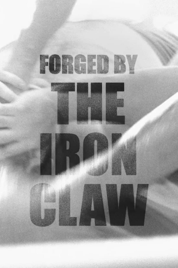 Forged By The Iron Claw Poster