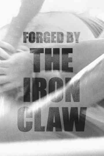 Forged By The Iron Claw Poster