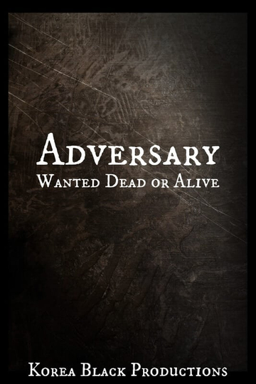 Adversary Wanted Dead or Alive